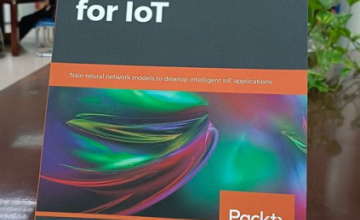 Hands-On Deep Learning for IoT: Developing Intelligent IoT Applications