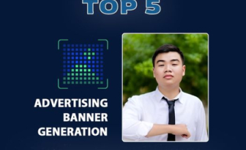Congratulations to Student Vo Anh Hao from Team Helios for Achieving Top 5 in the Advertisement Banner Generation Challenge